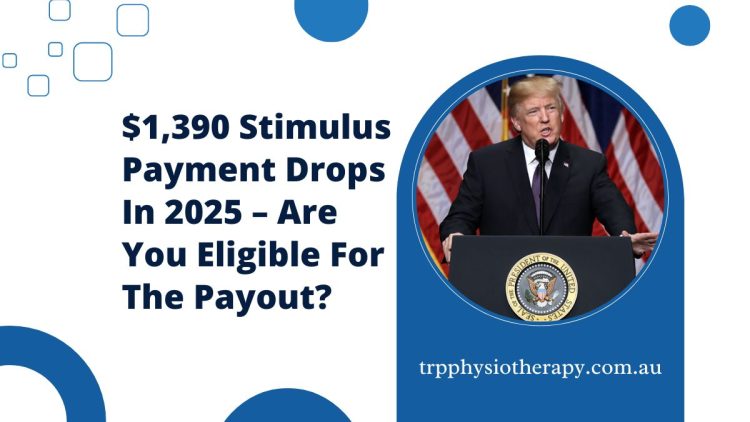 $1,390 Stimulus Payment Drops In 2025 – Are You Eligible For The Payout?
